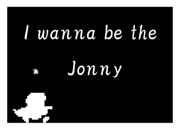 I Wanna Be The Jonny