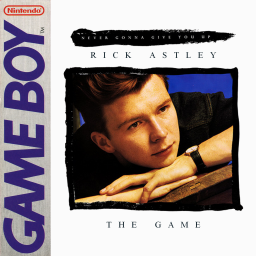 Never Gonna give You Up The Game