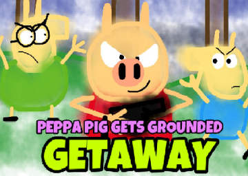 Peppa Pig Gets Grounded: Getaway