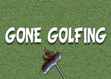 Gone Golfing