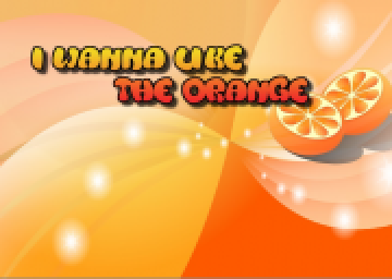I Wanna Like The Orange