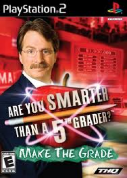 Are you Smarter than a 5th Grader - Make the Grade