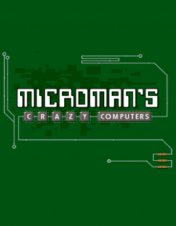 Microman's Crazy Computers