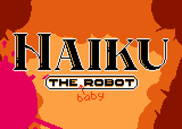 Haiku, the ~Baby~ Robot